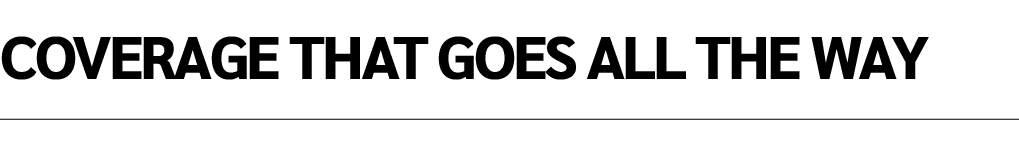 Coverage that goes all the way